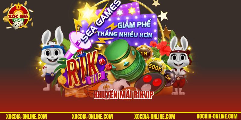Khuyến Mãi Rikvip - Update Thông Tin Ưu Đãi Hot Nhất 2025